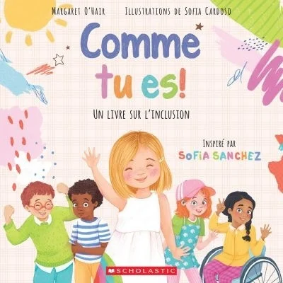 Comme tu es! :  Un livre sur l’inclusion