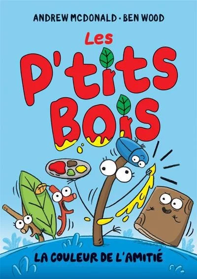 Les P’tits Bois. 1, La couleur de l’amitié