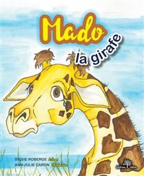 Mado la girafe qui n’aimait pas ses longues jambes